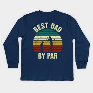 Best Dad By Par Kids Long Sleeve T-Shirt